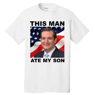 This Man Ate My Son Tall T-Shirt