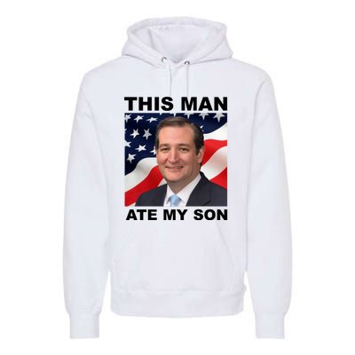 This Man Ate My Son Premium Hoodie