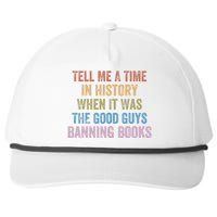 Tell Me A Time In History When It Was Good Guys Banning Book Snapback Five-Panel Rope Hat