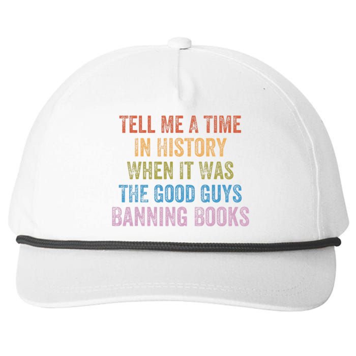 Tell Me A Time In History When It Was Good Guys Banning Book Snapback Five-Panel Rope Hat