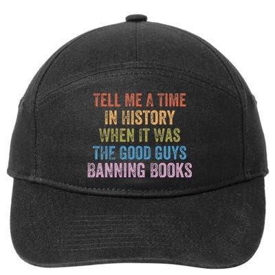 Tell Me A Time In History When It Was Good Guys Banning Book 7-Panel Snapback Hat