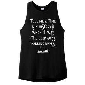 Tell Me A Time In History When It Was Good Guys Banning Book Ladies PosiCharge Tri-Blend Wicking Tank