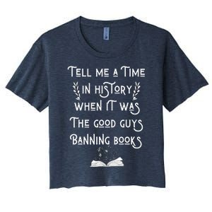 Tell Me A Time In History When It Was Good Guys Banning Book Women's Crop Top Tee