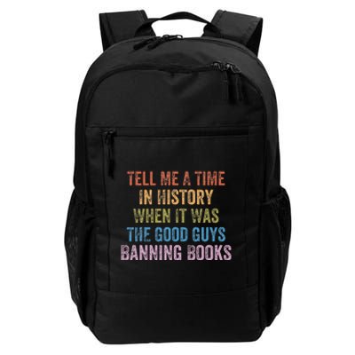 Tell Me A Time In History When It Was Good Guys Banning Book Daily Commute Backpack