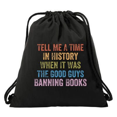 Tell Me A Time In History When It Was Good Guys Banning Book Drawstring Bag