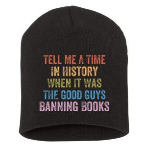 Tell Me A Time In History When It Was Good Guys Banning Book Short Acrylic Beanie