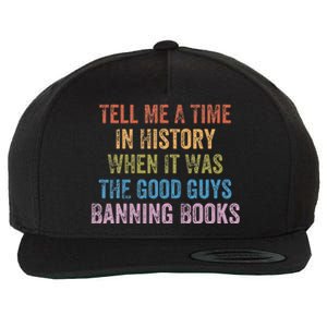 Tell Me A Time In History When It Was Good Guys Banning Book Wool Snapback Cap