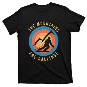 The Mountains Are Calling Skiing Lover Gift For Skier T-Shirt