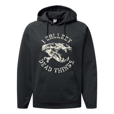 Taxidermist Mount Animals Taxidermy I Collect Dead Things Performance Fleece Hoodie