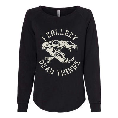 Taxidermist Mount Animals Taxidermy I Collect Dead Things Womens California Wash Sweatshirt