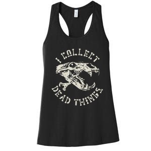 Taxidermist Mount Animals Taxidermy I Collect Dead Things Women's Racerback Tank