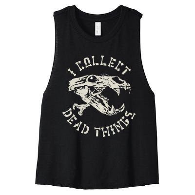 Taxidermist Mount Animals Taxidermy I Collect Dead Things Women's Racerback Cropped Tank