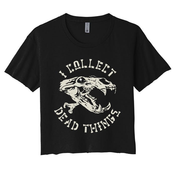 Taxidermist Mount Animals Taxidermy I Collect Dead Things Women's Crop Top Tee