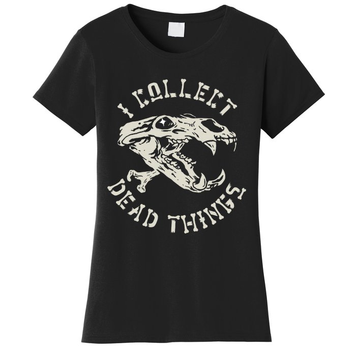 Taxidermist Mount Animals Taxidermy I Collect Dead Things Women's T-Shirt