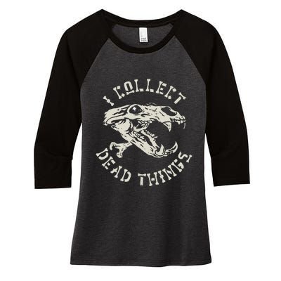 Taxidermist Mount Animals Taxidermy I Collect Dead Things Women's Tri-Blend 3/4-Sleeve Raglan Shirt