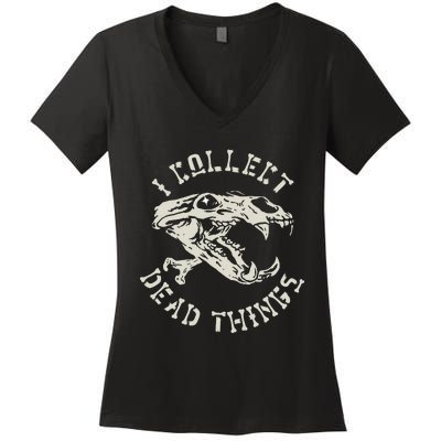 Taxidermist Mount Animals Taxidermy I Collect Dead Things Women's V-Neck T-Shirt