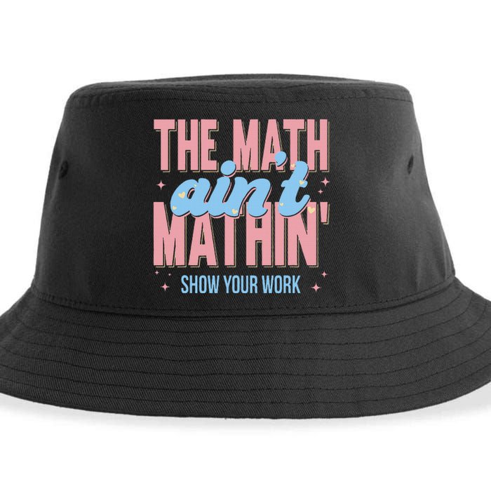 The Math AinT Mathin Show Your Work Back To School Sustainable Bucket Hat