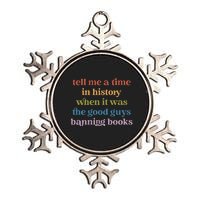 Tell Me A Time In History When It Was Good Guys Banning Book Metallic Star Ornament