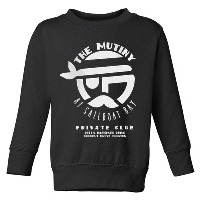 The Mutiny At Sailboat Bay Private Club Toddler Sweatshirt