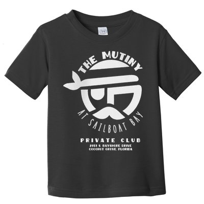 The Mutiny At Sailboat Bay Private Club Toddler T-Shirt