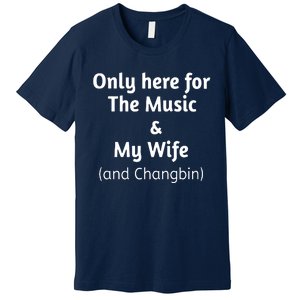 The Music And My Wife Premium T-Shirt