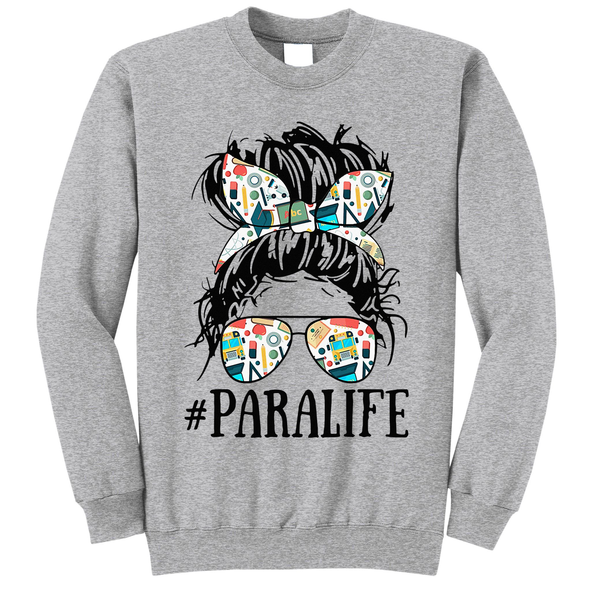 Teacher Messy Bun Paraprofessional Life Tall Sweatshirt