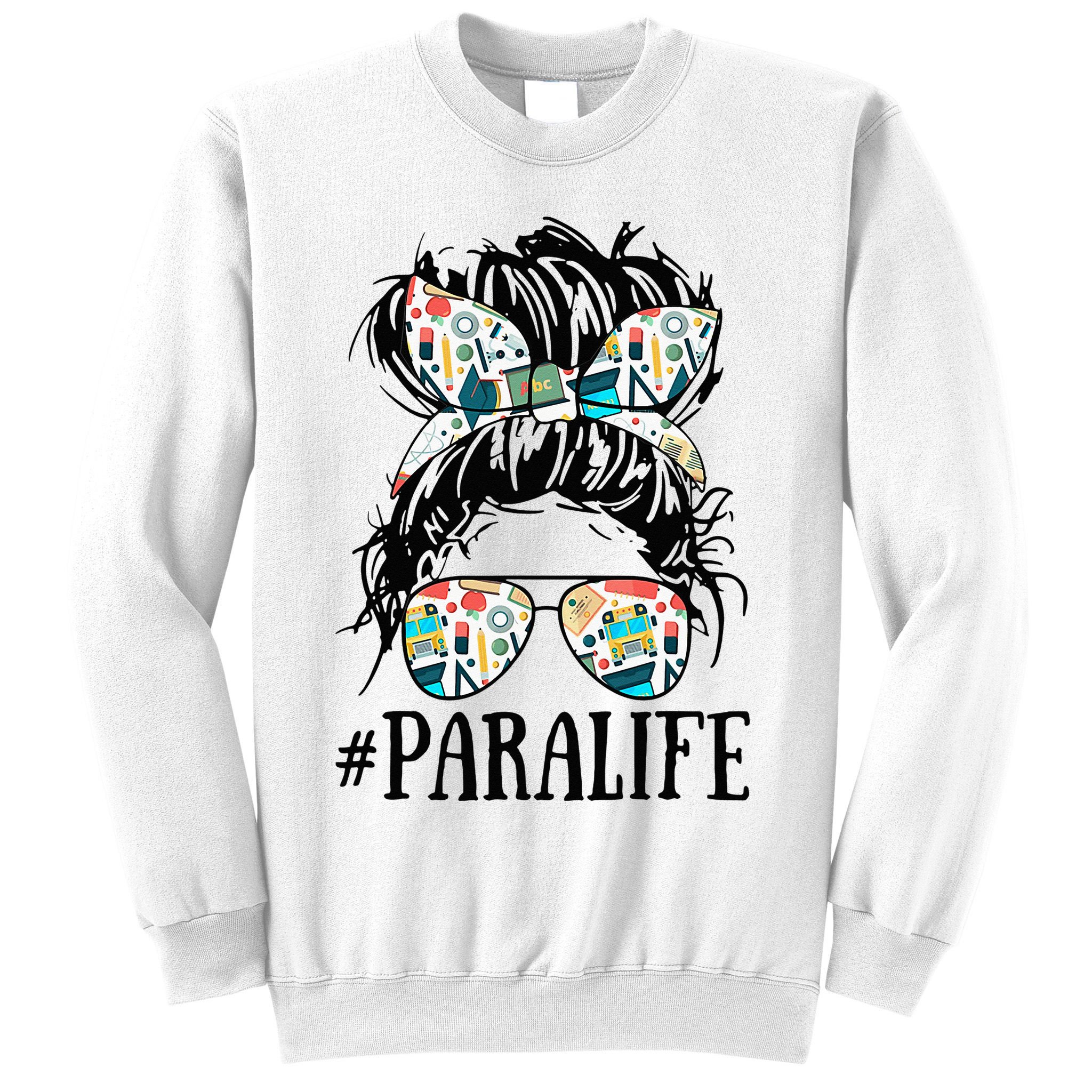 Teacher Messy Bun Paraprofessional Life Sweatshirt