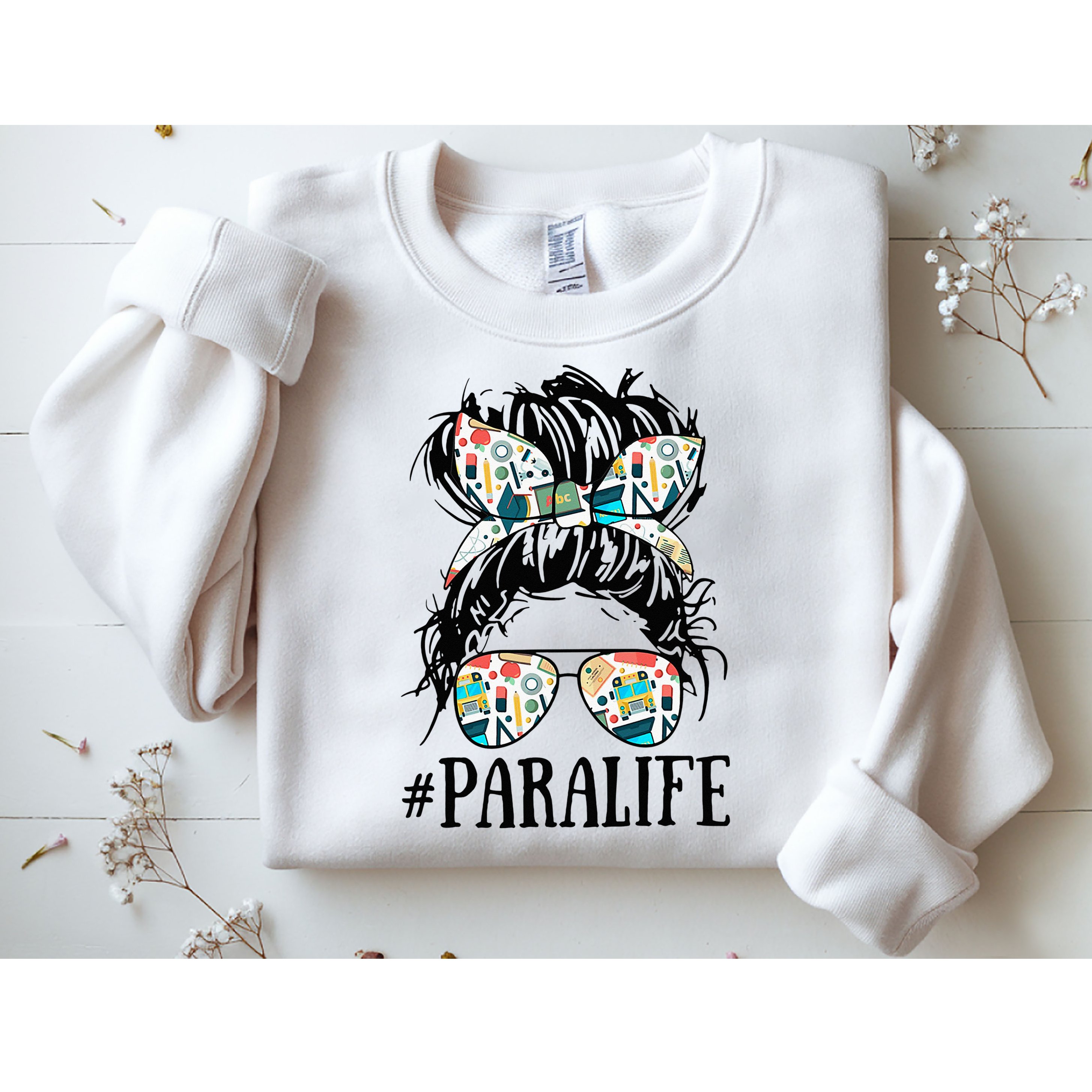 Teacher Messy Bun Paraprofessional Life Sweatshirt