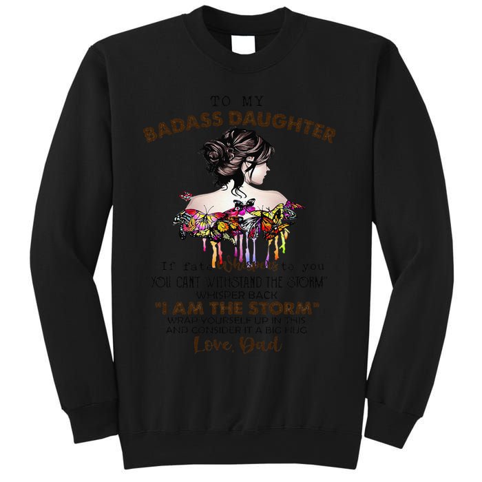 To My Badass Daughter If Fate Whispers To You You ... Dad Sweatshirt