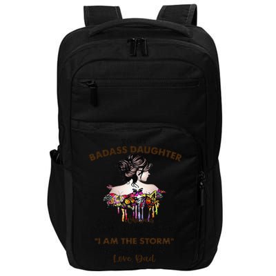 To My Badass Daughter If Fate Whispers To You You ... Dad Impact Tech Backpack