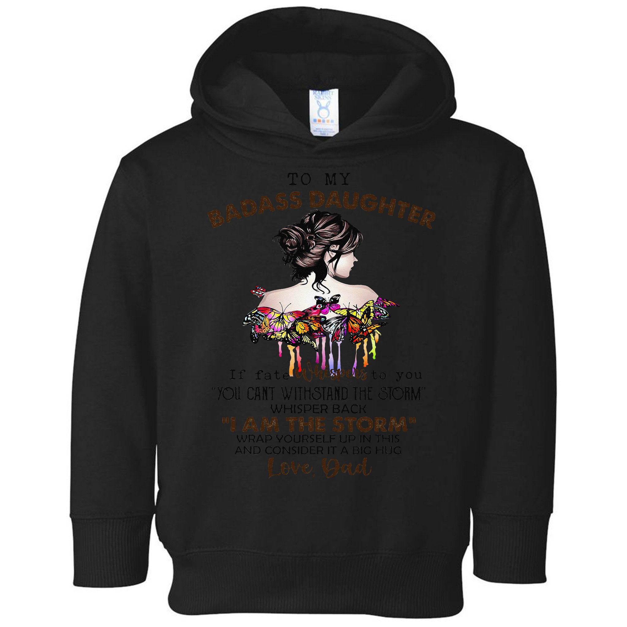 To My Badass Daughter If Fate Whispers To You You ... Dad Toddler Hoodie