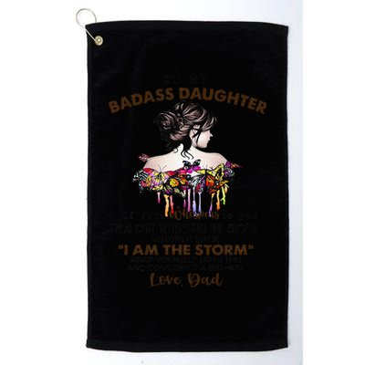 To My Badass Daughter If Fate Whispers To You You ... Dad Golf Towel