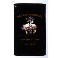 To My Badass Daughter If Fate Whispers To You You ... Dad Golf Towel