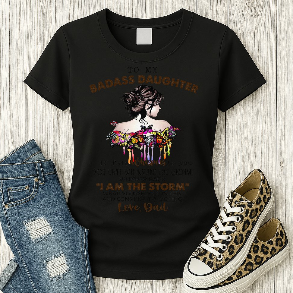 To My Badass Daughter If Fate Whispers To You You ... Dad Womens T-Shirt