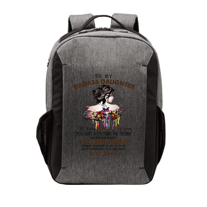 To My Badass Daughter If Fate Whispers To You You ... Dad Vector Backpack