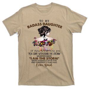 To My Badass Daughter If Fate Whispers To You You ... Dad T-Shirt