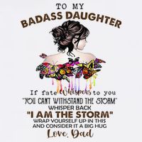 To My Badass Daughter If Fate Whispers To You You ... Dad Garment-Dyed Sweatshirt