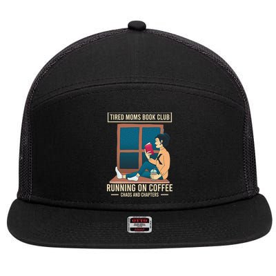 Tired Moms Book Club Coffee Chaos Chapters Funny 7 Panel Mesh Trucker Snapback Hat