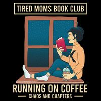 Tired Moms Book Club Coffee Chaos Chapters Funny 16 in Basic Backpack