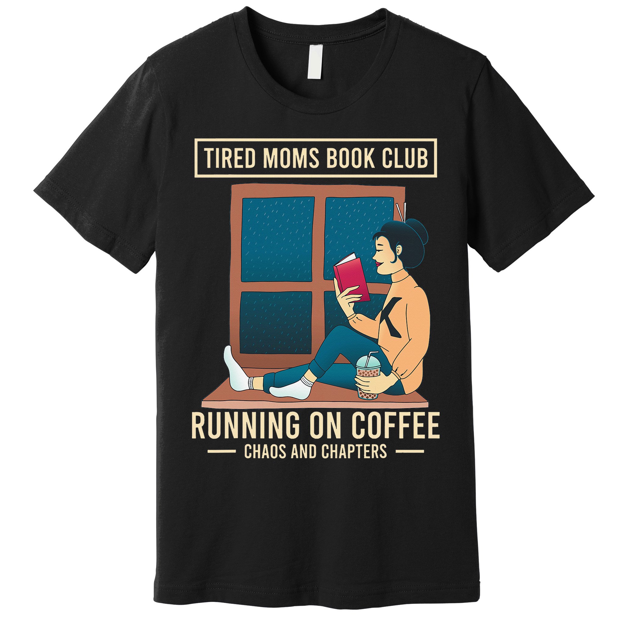Tired Moms Book Club Coffee Chaos Chapters Funny Premium T-Shirt
