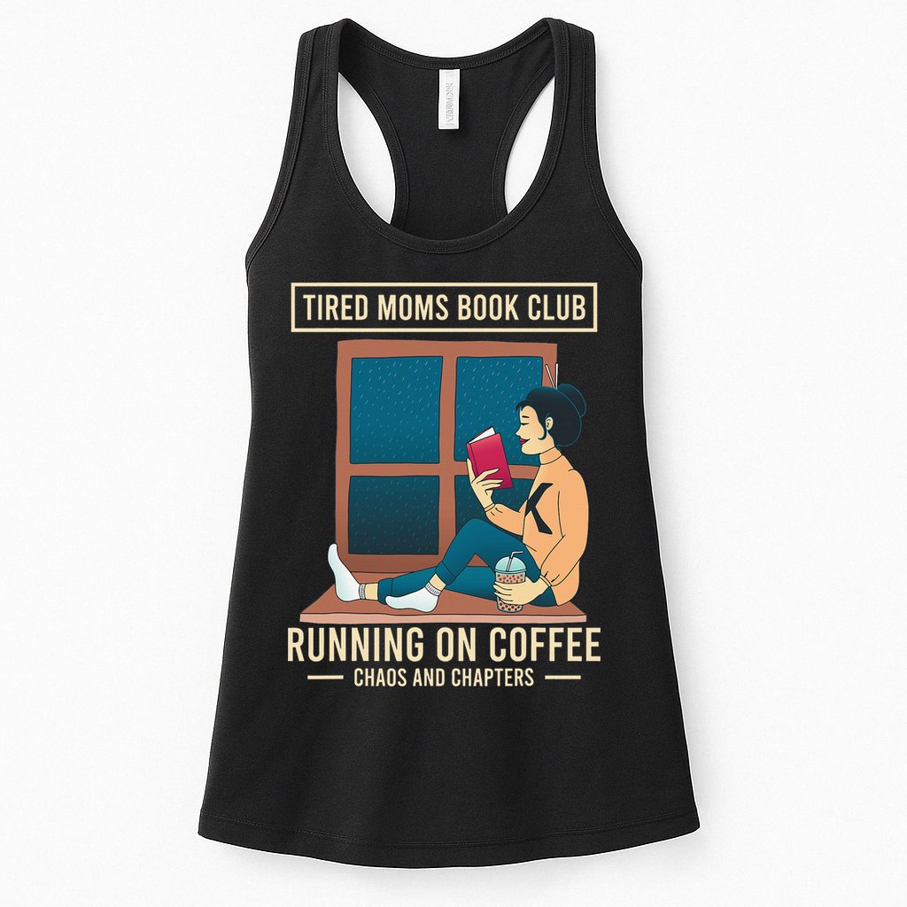 Tired Moms Book Club Coffee Chaos Chapters Funny Womens Tank Top