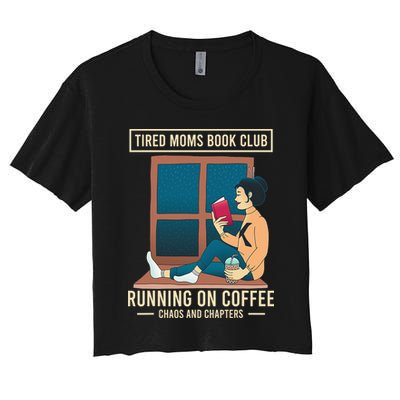Tired Moms Book Club Coffee Chaos Chapters Funny Women's Crop Top Tee