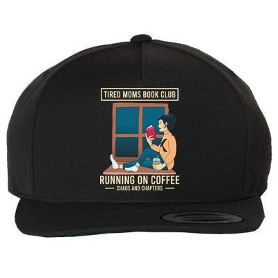 Tired Moms Book Club Coffee Chaos Chapters Funny Wool Snapback Cap