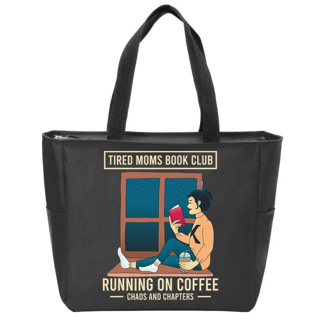 Tired Moms Book Club Coffee Chaos Chapters Funny Zip Tote Bag