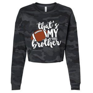 Thats My Brother Football Gift For Mom Or Dad Cropped Pullover Crew