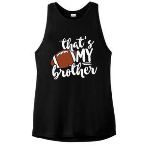 Thats My Brother Football Gift For Mom Or Dad Ladies PosiCharge Tri-Blend Wicking Tank