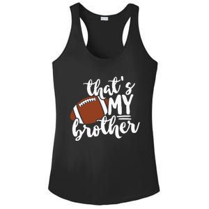 Thats My Brother Football Gift For Mom Or Dad Ladies PosiCharge Competitor Racerback Tank