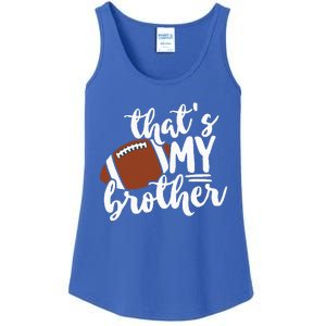 Thats My Brother Football Gift For Mom Or Dad Ladies Essential Tank