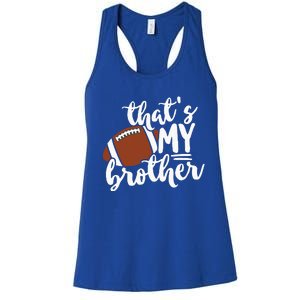 Thats My Brother Football Gift For Mom Or Dad Women's Racerback Tank