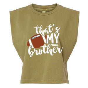 Thats My Brother Football Gift For Mom Or Dad Garment-Dyed Women's Muscle Tee